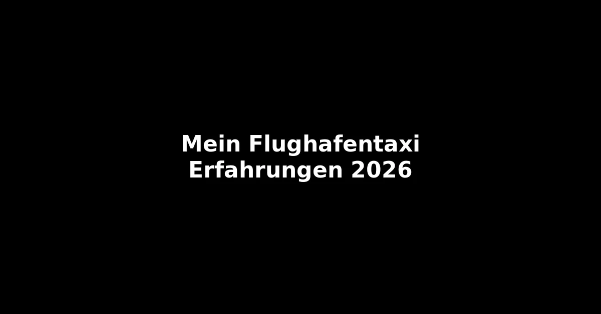 Mein Flughafentaxi Wien Erfahrungen 2026 – Bewertungen & Kundenstimmen | Mein Flughafentaxi